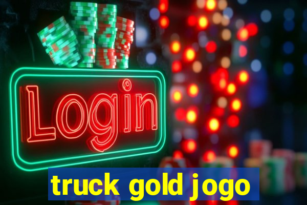 truck gold jogo